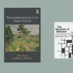 Book covers: Phenomenology of Perception, The Structure of Behavior.