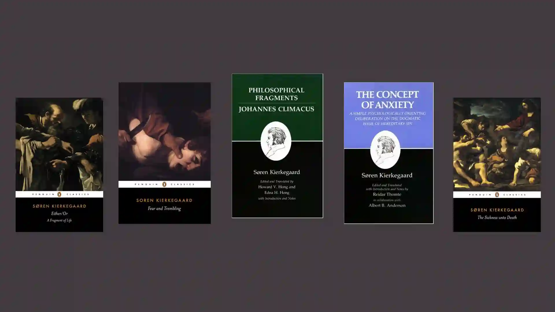 Book covers: Either/Or, Fear and Trembling, Philosophical Fragments, The Concept of Anxiety, The Sickness Unto Death.