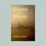 Front cover of Reasons and Persons by Derek Parfit, the book discussed in this reading preparation guide.