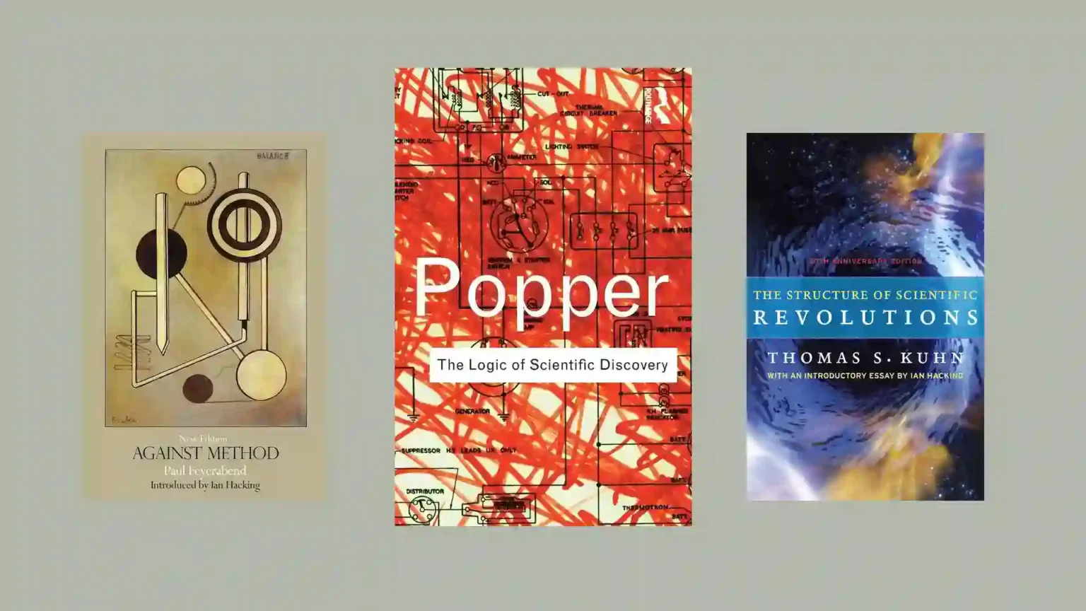Book covers: Against Method, The Logic of Scientific Discovery, The Structure of Scientific Revolutions.